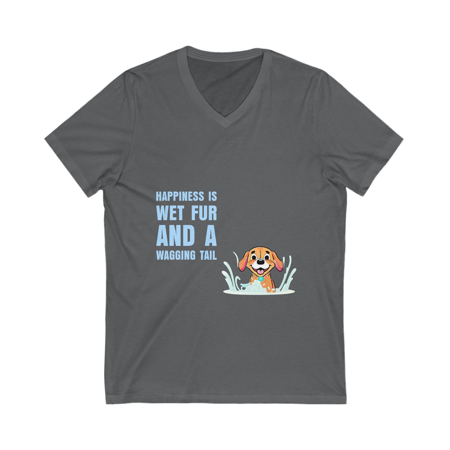 HAPPINESS IS WET FUR AND WAGGING TAILS -  Unisex Jersey Short Sleeve V-Neck Tee