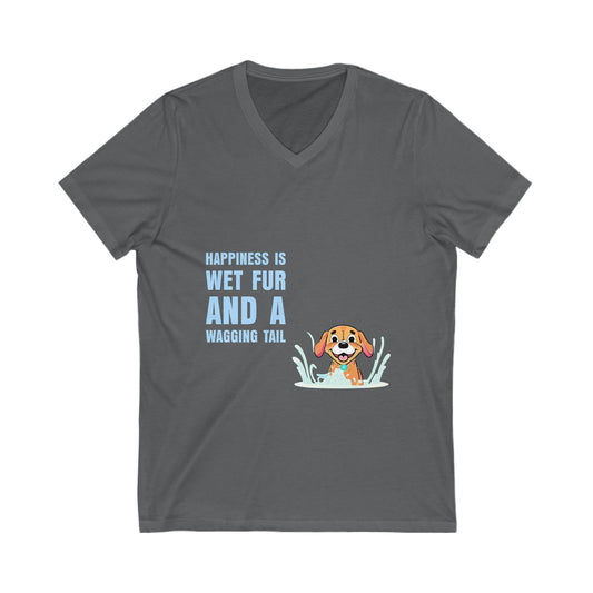 HAPPINESS IS WET FUR AND WAGGING TAILS -  Unisex Jersey Short Sleeve V-Neck Tee