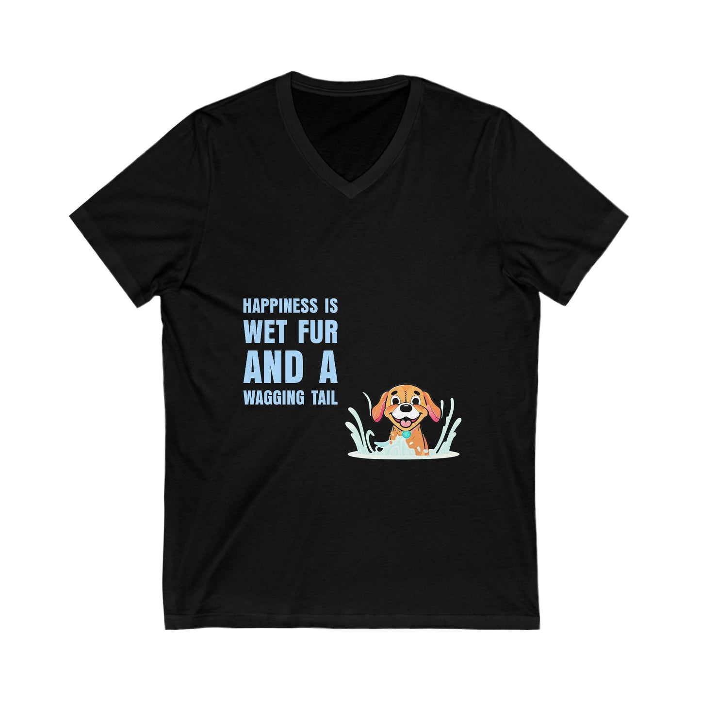 HAPPINESS IS WET FUR AND WAGGING TAILS -  Unisex Jersey Short Sleeve V-Neck Tee