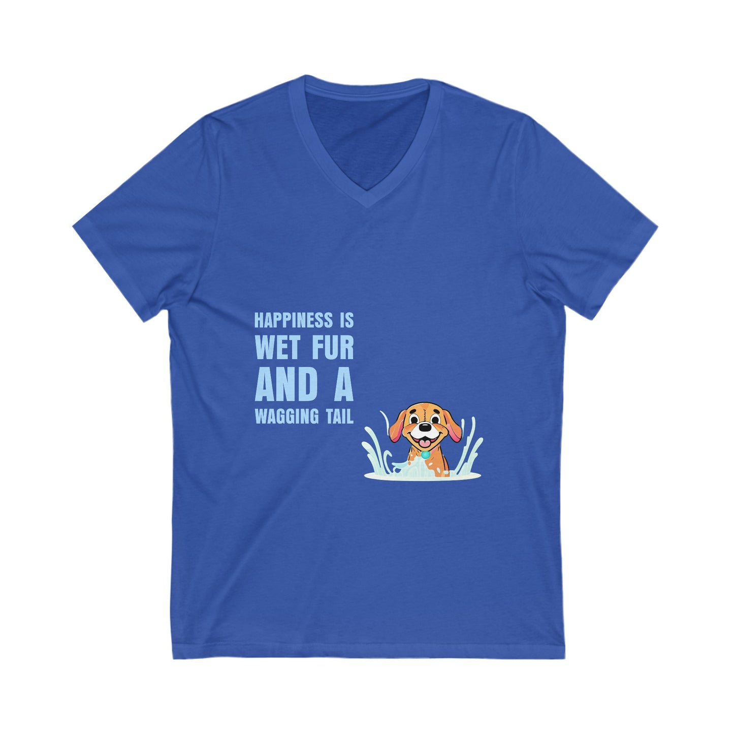 HAPPINESS IS WET FUR AND WAGGING TAILS -  Unisex Jersey Short Sleeve V-Neck Tee