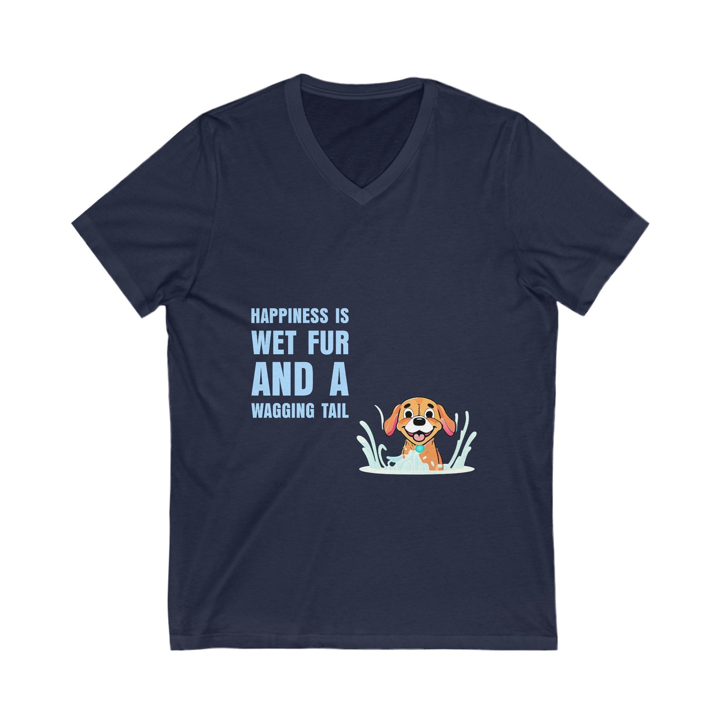 HAPPINESS IS WET FUR AND WAGGING TAILS -  Unisex Jersey Short Sleeve V-Neck Tee