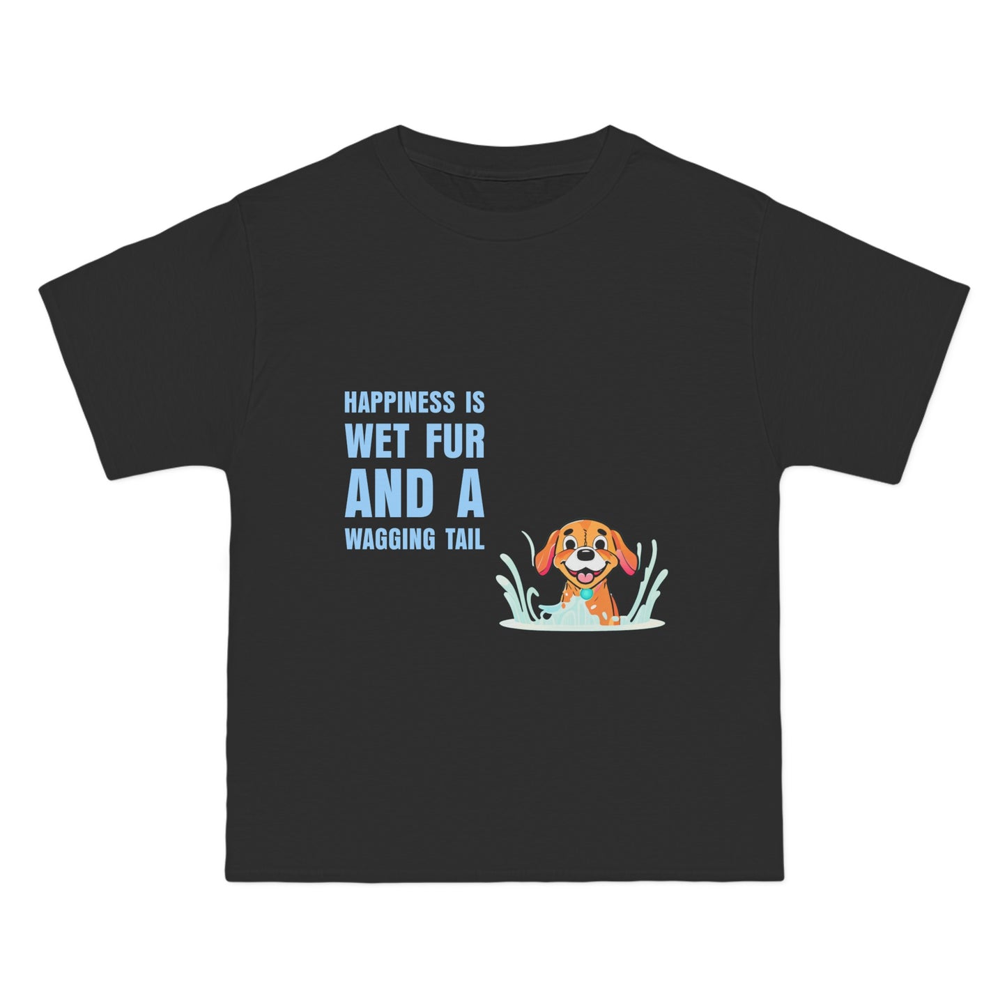 HAPPINESS IS WET FUR AND WAGGING TAILS  - Beefy-T®  Short-Sleeve T-Shirt