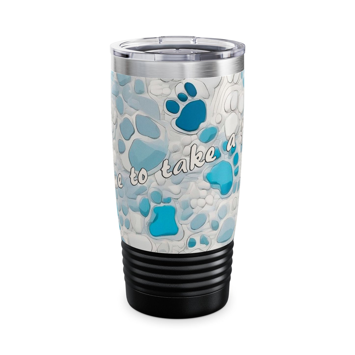 TIME TO TAKE A PAWS - Tumbler, 20oz