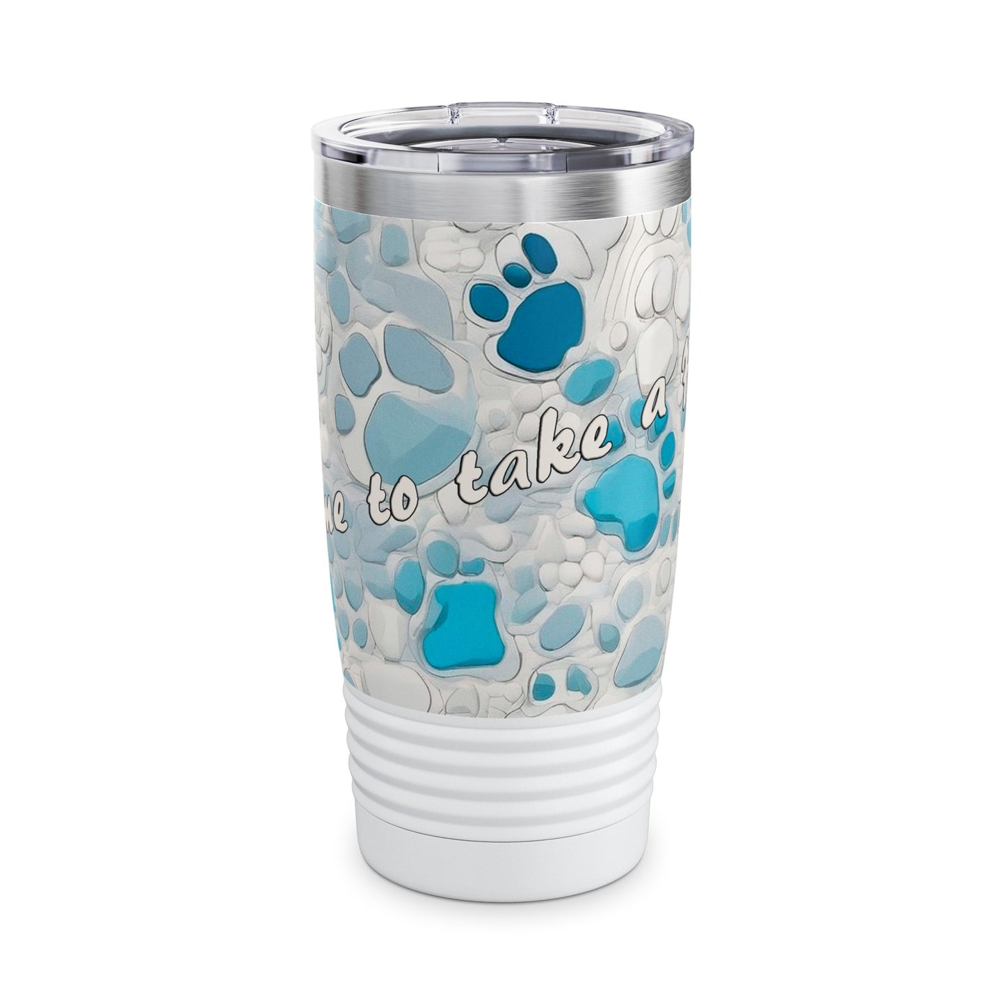 TIME TO TAKE A PAWS - Tumbler, 20oz